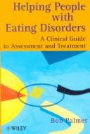 Cover of: Helping People With Eating Disorders: A Clinical Guide to Assessment and Treatment