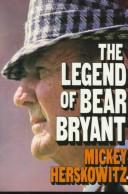 Cover of: The Legend of Bear Bryant
