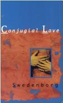 Delights of Wisdom on the Subject of Conjugial Love Followed by the Gros S Pleasures of Folly on the Subject of Scortatory Love by Emanuel Swedenborg