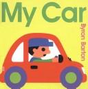 Cover of: My Car by Byron Barton