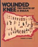 Cover of: Wounded Knee: The Death of a Dream (Spotlight on American History)