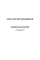 Cover of: God and My Neighbour | Robert Blatchford