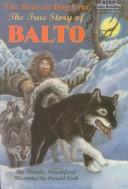 Cover of: The Bravest Dog Ever: The True Story of Balto by Natalie Standiford