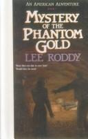 Cover of: Mystery of the Phantom Gold by Lee Roddy, Lee Roddy