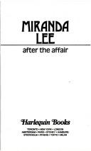 Cover of: After The Affair by Miranda Lee