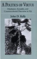 Cover of: A politics of virtue by John Dunham Kelly