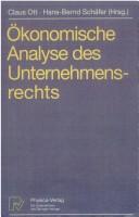 Cover of: Ökonomische Analyse des Unternehmensrechts: Beiträge zum 3. Travemünder Symposium zur ökonomischen Analyse des Rechts