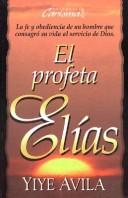 Cover of: El Profeta Elias by Yiye Ávila