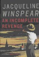 Cover of: An Incomplete Revenge by Jacqueline Winspear