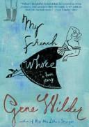 Cover of: My French Whore by Gene Wilder, Gene Wilder