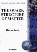 Cover of: The Quark Structure of Matter by Maurice Jacob
