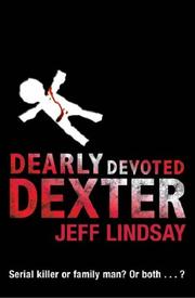 Cover of: Dearly Devoted Dexter by Jeffry P. Lindsay, Jeff Lindsay, Lindsay, Jeffry P./ Murillo, Eduardo G. (TRN), Jeff Lindsay