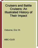 Cover of: Cruisers and Battle Cruisers: An Illustrated History of Their Impact (Weapons and Warfare Series)