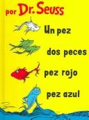 Cover of: Un Pez, Dos Peces, Pez Rojo, Pez Azul/One Fish, Two Fish, Red Fish, Blue Fish