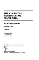 Cover of: The Classical reproducing piano roll by compiled by Larry Sitsky.