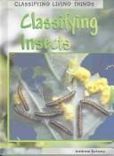 Cover of: Classifying Insects (Classifying Living Things)