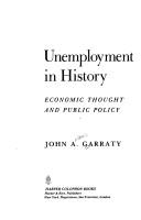Cover of: Unemployment in History: Economic Thought and Public Policy
