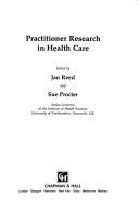 Cover of: Practitioner Research in Health Care: The Inside Story