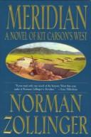 Cover of: Meridian: a novel of Kit Carson's West