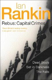 Cover of: Rebus: Capital Crimes: Dead Souls, Set in Darkness, The Falls