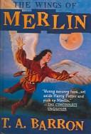 Wings of Merlin (Lost Years of Merlin) by T. A. Barron