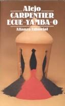 Ecue-yamba-o by Alejo Carpentier