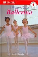 Cover of: I Want to Be a Ballerina (Dorling Kindersley Readers)