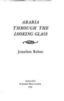 Cover of: Arabia Through the Looking Glass by Jonathan Raban