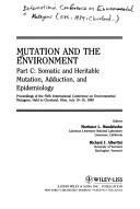 Cover of: Mutation and the Environment, PT. C: Somatic and Heritable Mutation, Adduction and Epidemiology (Progress in Clinical & Biological Resear)