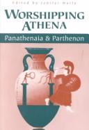 Cover of: Worshipping Athena by [edited by] Jenifer Neils.