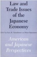 Cover of: Law and trade issues of the Japanese economy: American and Japanese perspectives