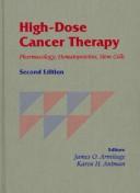 Cover of: High-Dose Cancer Therapy: Pharmacology, Hematopoietins, Stem Cells