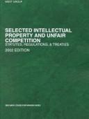 Cover of: Selected Intellectual Property and Unfair Competition: Statutes, Regulations and Treaties : 2002 Edition (Statutes)