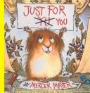 Cover of: Just for You by Mercer Mayer