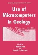 Cover of: Use of microcomputers in geology by edited by Hans Kürzl and Daniel F. Merriam.