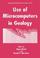 Cover of: Use of microcomputers in geology.  edited by Hans Kurzl and Daniel F. Merriam