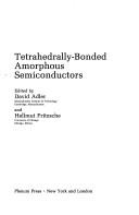 Cover of: Tetrahedrally-bonded amorphous semiconductors by edited by David Adler and Hellmut Fritzsche.