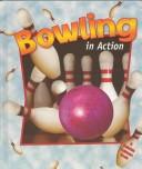 Bowling in Action (Sports in Action) by Niki Walker, Sarah Dann