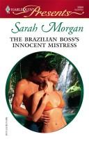 Cover of: The Brazilian Boss's Innocent Mistress by Sarah Morgan