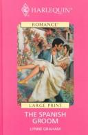 Cover of: The Spanish Groom by Lynne Graham