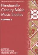 Cover of: Nineteenth-Century British Music Studies (Music in Nineteenth-Century Britain) (Music in Nineteenth-Century Britain) (Music in Nineteenth-Century Britain) by Bennett Zon