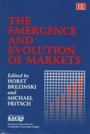 Cover of: The emergence and evolution of markets