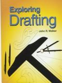 Cover of: Exploring Drafting: Fundamentals of Drafting Technology