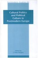 Cover of: Cultural politics and political culture in postmodern Europe