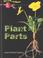 Cover of: Plant Parts (Life of Plants, the)