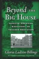 Cover of: Beyond The Big House: African American Educators On Teacher Education (Multicultural Education (Cloth))