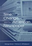 Cover of: Time, Change, and the American Newspaper (Lea