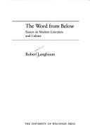 Cover of: The word from below: essays on modern literature and culture