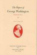 Cover of: The Papers of George Washington: 1 June-31 August 1793 (Papers of George Washington, Presidential Series)