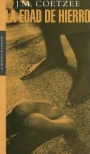 Cover of: La Edad De Hierro by J. M. Coetzee, J. M. Coetzee